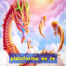 plataforma eu te amo pg